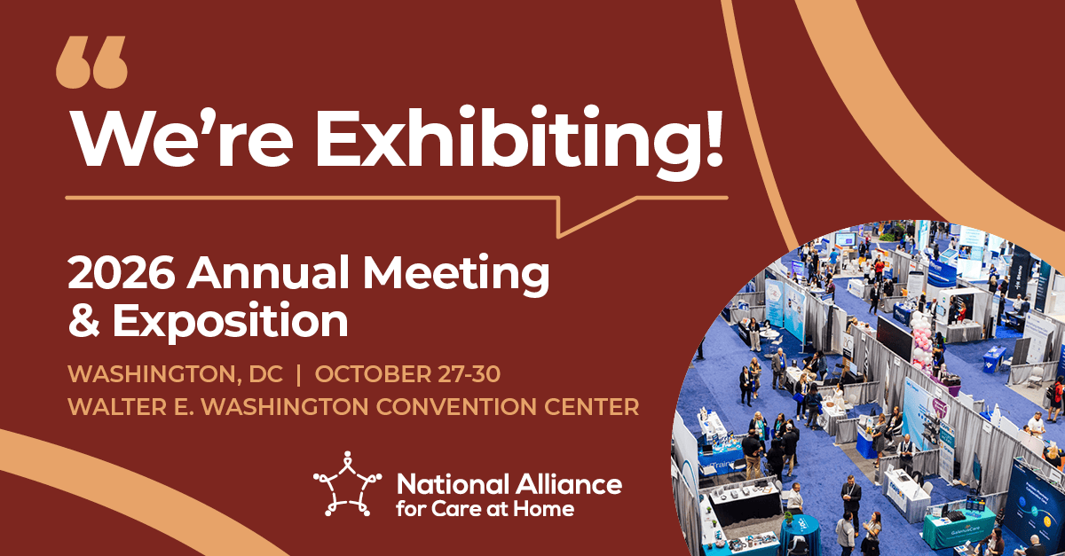 We're Exhibiting! 2026 Annual Meeting & Exposition — National Alliance for Care at Home, Washington, DC, October 27-30